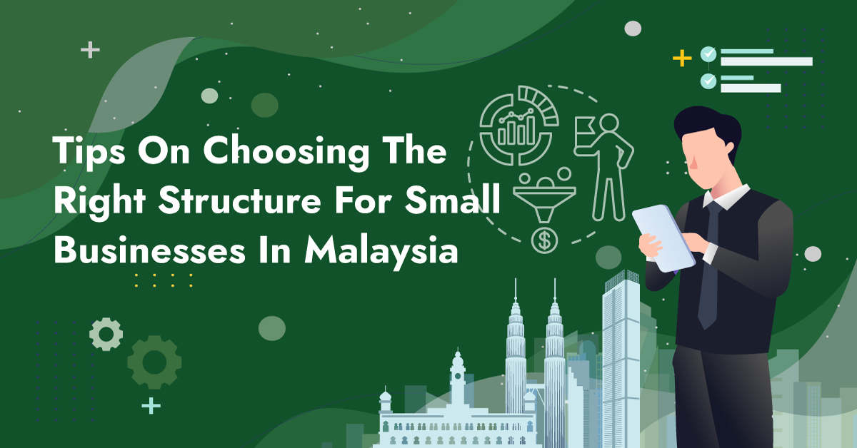 Choosing the Right Business Structure for Start-ups in Malaysia