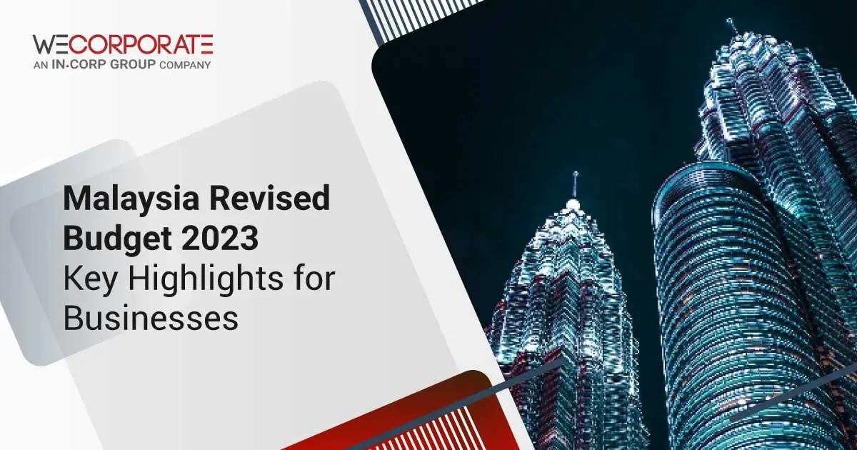 Malaysia Revised Budget 2023 – Key Highlights for Businesses