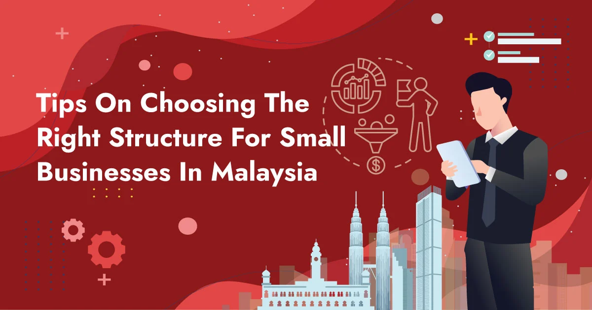 Choosing the Right Business Structure for Startups in Malaysia