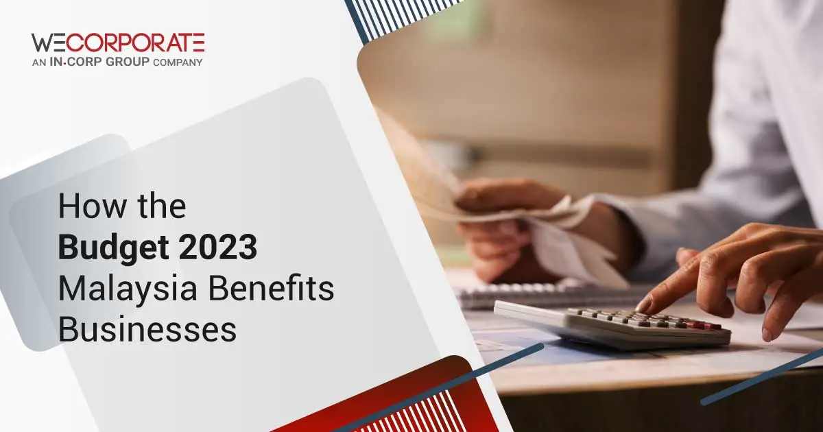 How the Budget 2023 Malaysia Benefits Businesses